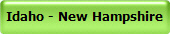Idaho - New Hampshire
